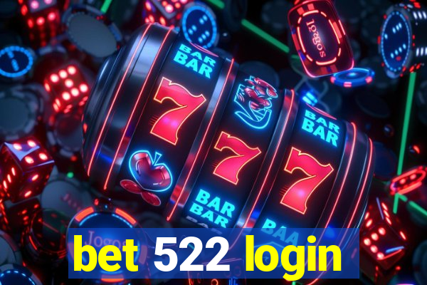 bet 522 login